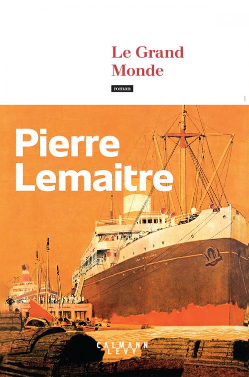 Couverture livre Le Grand Monde Pierre Lemaitre